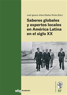 José Ignacio Allevi, José Ignacio Allevi, Rinke, Stefan Rinke - Saberes globales y expertos locales en América Latina en el siglo XX