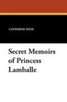 Catherine Ryan Hyde - Secret Memoirs of Princess Lamballe
