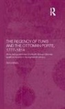 Asma Moalla, Moalla Asma - The Regency of Tunis and the Ottoman Porte, 1777-1814
