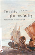 D A Bots, D. A. Bots - Denkbar glaubwürdig
