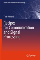 Yasir Ahmed - Recipes for Communication and Signal Processing