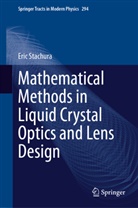 Eric Stachura - Mathematical Methods in Liquid Crystal Optics and Lens Design