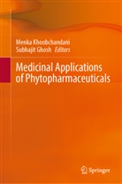 Subhajit Ghosh, Menka Khoobchandani - Medicinal Applications of Phytopharmaceuticals