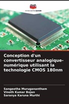 Vinoth Kumar Bojan, Saranya Karuna Murthi, Sangeetha Muruganantham - Conception d'un convertisseur analogique-numérique utilisant la technologie CMOS 180nm