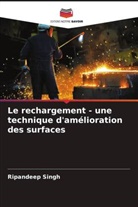 Ripandeep Singh - Le rechargement - une technique d'amélioration des surfaces