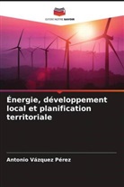 Antonio Vázquez Pérez - Énergie, développement local et planification territoriale