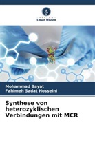 Mohammad Bayat, Fahimeh Sadat Hosseini - Synthese von heterozyklischen Verbindungen mit MCR