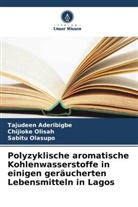 Tajudeen Aderibigbe, Sab Olasupo, Sabitu Olasupo, Chijioke Olisah - Polyzyklische aromatische Kohlenwasserstoffe in einigen geräucherten Lebensmitteln in Lagos
