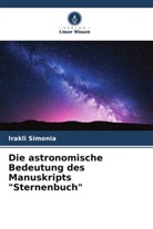 Irakli Simonia - Die astronomische Bedeutung des Manuskripts "Sternenbuch"