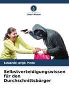 Eduardo Jorge Pinto - Selbstverteidigungswissen für den Durchschnittsbürger
