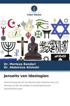 Abdolreza Alishahi, Dr Abdolreza Alishahi, Dr. Abdolreza Alishahi, Dr Morteza Bandari, Dr. Morteza Bandari, Morteza Bandari - Jenseits von Ideologien