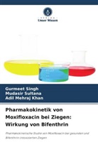 Adil Mehraj Khan, Gurmeet Singh, Mudasir Sultana - Pharmakokinetik von Moxifloxacin bei Ziegen: Wirkung von Bifenthrin