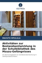 Mavuto Mpulula - Aktivitäten zur Bestandsentwicklung in der Schulbibliothek des Mzuzu-Gefängnisses