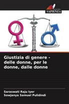 Saraswati Raju Iyer, Sowjanya Samuel Pulidindi - Giustizia di genere - delle donne, per le donne, dalle donne