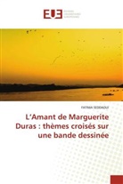 Fatima Seddaoui - L'Amant de Marguerite Duras : thèmes croisés sur une bande dessinée