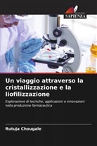 Rutuja Chougale - Un viaggio attraverso la cristallizzazione e la liofilizzazione