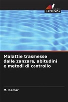 M. Ramar - Malattie trasmesse dalle zanzare, abitudini e metodi di controllo