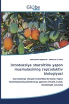 Abdusamat Begmatov, Beknazar O'ralov - Inroduksiya sharoitida yapon musmulasining reproduktiv biologiyasi