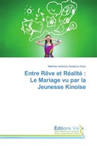 Matthias Anderson Nzalanzo Kwilu - Entre Rêve et Réalité : Le Mariage vu par la Jeunesse Kinoise