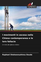 Raphael Shekwonuzhinsu Dauda - I movimenti in ascesa nella Chiesa contemporanea e le loro fallacie