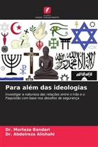Abdolreza Alishahi, Dr. Abdolreza Alishahi, Dr. Morteza Bandari, Morteza Bandari - Para além das ideologias