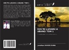 Jonathan XAVIER Diana - VEN TE LLEVARE A UBANGI TOM 1