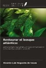 Ricardo Luiz Nogueira de Souza - Restaurar el bosque atlántico