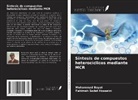 Mohammad Bayat, Fahimeh Sadat Hosseini - Síntesis de compuestos heterocíclicos mediante MCR