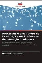 Michael Shoikhedbrod - Processus d'électrolyse de l'eau 24/7 sous l'influence de l'énergie lumineuse