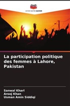 Arooj Khan, Sanwal Kharl, Usman Amin Siddiqi - La participation politique des femmes &agrave; Lahore, Pakistan