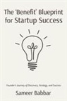Sameer Babbar - The 'Benefit' Blueprint for Startup Success
