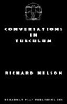 Richard Nelson - Conversations in Tusculum