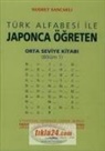 Nusret Sancakli - Türk Alfabesi Ile Japonca Ögreten Orta Seviye Kitabi Bölüm 1