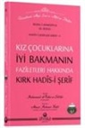 Ahmet Mahmut Ünlü - Kiz Cocuklarina Iyi Bakmanin Faziletleri
