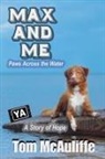 Tom McAuliffe - Max and Me - Paws Across The Water