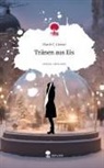 Marie C Caesar, Marie C. Caesar - Tränen aus Eis. Life is a Story - story.one