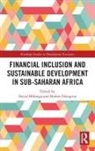 David Dzingirai Mhlanga, Mufaro Dzingirai, David Mhlanga - Financial Inclusion and Sustainable Development in Sub-Saharan Africa