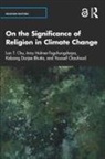 Kalzang Bhutia, Youssef Chouhoud, Lan Chu, Lan T. Chu, Lan T. Holmes-Tagchungdarpa Chu, Amy Holmes-Tagchungdarpa... - On the Significance of Religion in Climate Change