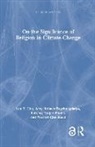 Kalzang Bhutia, Youssef Chouhoud, Lan Chu, Lan T. Chu, Lan T. Holmes-Tagchungdarpa Chu, Amy Holmes-Tagchungdarpa... - On the Significance of Religion in Climate Change