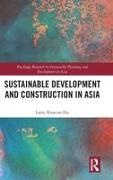 Larry Xiancun Hu, Larry Xiancun (University of Canberra) Hu - Sustainable Development and Construction in Asia