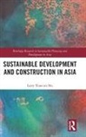 Larry Xiancun Hu, Larry Xiancun (University of Canberra) Hu - Sustainable Development and Construction in Asia
