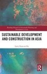 Larry Xiancun Hu, Larry Xiancun (University of Canberra) Hu - Sustainable Development and Construction in Asia