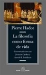 Pierre Hadot - La filosofía como forma de vida