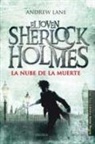 Andrew Lane - La nube de la muerte : el joven Sherlock Holmes