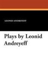 Leonid Nikolayevich Andreyev - Plays by Leonid Andreyeff