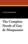 Guy de Maupassant, Guy de Maupassant - The Complete Novels of Guy de Maupassant