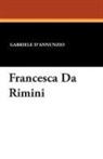 Gabriele D'Annunzio - Francesca Da Rimini