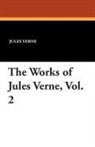 Jules Verne, Charles F. Horne - The Works of Jules Verne, Vol. 2