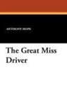 Anthony Hope - The Great Miss Driver