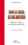 François Brune - SOUS LE SOLEIL DE BIG BROTHER
